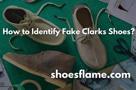 how to identify fake clarks shoes|real clarks shoes.